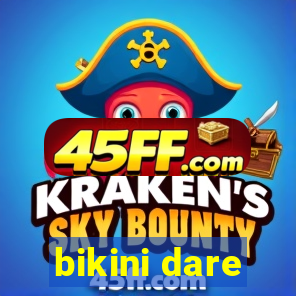 bikini dare
